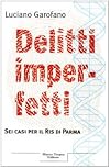 Delitti imperfetti. Sei casi per il Ris di Parma