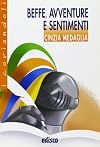 Beffe, avventure e sentimenti. Novelle dal Medioevo al Rinascimento. Per la Scuola media. Con espansione online