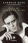 Vita di Carmelo Bene