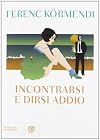 Incontrarsi e dirsi addio