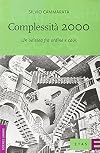 Complessità 2000. Un'odissea fra ordine e caos