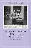 Il mio passato è un fiume malvagio: Lettere 1946-1973