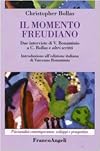 Il momento freudiano. Due interviste di V. Bonaminio a C. Bollas e altri scritti