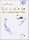 Il salto del cefalo: storie di pesci, barche e marinai di Mahdia