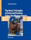 The Basic Principles of External Skeletal Fixation Using the Ilizarov Device