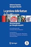 La gestione delle fratture da fragilità ossea Raccomandazioni per chirurghi ortopedici