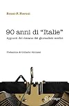 90 anni di "Italie" Appunti del decano dei giornalisti medici