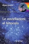 Le costellazioni al binocolo Trecento oggetti celesti da riconoscere ed esplorare