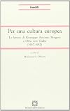 Per una cultura europea : le lettere di Giuseppe Antonio Borgese a Otto von Taube (1907-1952)