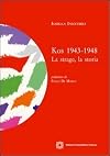Kos 1943-1948. La strage, la storia