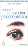 Che cos'e la medicina psicosomatica: una introduzione