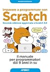 Imparare a programmare con Scratch - Seconda edizione aggiornata a Scratch 3.0