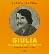Giulia. Una ragazza del Novecento. Con e-book