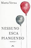 Nessuno esca piangendo: memoir