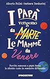 I Pap Vengono Da Marte Le Mamme Da Venere Perch Mamma E Pap Fanno Le Stesse Cose In Maniera Differente