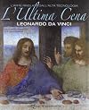 L'ultima cena. Leonardo Da Vinci. L'arte rivelata dall'alta tecnologia