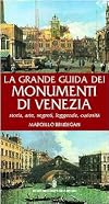La grande guida dei monumenti di Venezia: storia, arte, segreti, leggende, curiosita