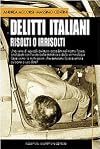 Delitti italiani risolti o irrisolti: Una serie di episodi delittuosi accaduti nel nostro Paese, analizzati con l'aiuto della statistica e della criminologia. Quali sono le motivazioni che generano la spaventosa pulsione a uccidere?