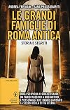 Le grandi famiglie di Roma antica. Storia e segreti (eNewton Saggistica) (Italian Edition)