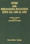 Opere della Bibliografia bolognese edite dal 1889 al 1992 : che si conservano nella Biblioteca dell'Archiginnasio di Bologna