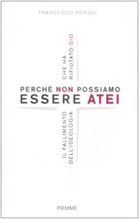 Perché non possiamo essere atei
