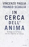 In cerca dell'anima. Dialogo su un'Italia che ha smarrito se stessa