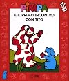 Pimpa e il primo incontro con Tito. Ediz. illustrata. Con DVD