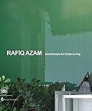 Rafiq Azam Architecture For Green Living