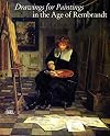 Drawings for Paintings in the Age of Rembrandt