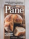 Il grande libro del pane. Tutti i segreti della panificazione, svelati da un grande maestro