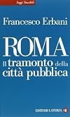 Roma. Il tramonto della città pubblica
