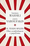 Il terzo spazio : oltre establishment e populismo