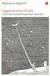 Leggere la terra e il cielo: letteratura scientifica per non scienziati