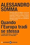 Quando l'Europa tradì se stessa: e come continua a tradirsi nonostante la pandemia