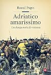 Adriatico amarissimo: una lunga storia di violenza
