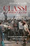 Classi pericolose. Una storia sociale della povert&agrave; dall'et&agrave; moderna a oggi