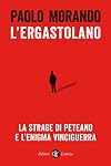 ℗L'℗ergastolano: la strage di Peteano e l'enigma Vinciguerra