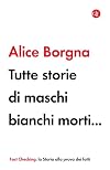 Tutte storie di maschi bianchi morti...
