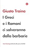 I Greci e i Romani ci salveranno dalla barbarie