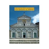 Dieci Secoli per la Basilica Di San Miniato Al Monte