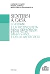 Sentirsi a casa: i giovani e la riconquista degli spazi-tempi della casa e della metropoli