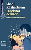 La scienza del bacio. Cosa dicono le nostre labbra