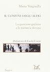 Il confine degli altri. La questione giuliana e la memoria slovena