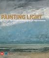 Painting Light: The Hidden Techniques of the Impressionists