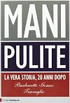 Mani pulite. La vera storia, 20 anni dopo