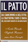 Il patto. Da Ciancimino a Dell'Utri. La trattativa Stato e mafia nel racconto inedito di un infiltrato