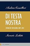 Di testa nostra. Cronache con rabbia 2009-2010