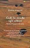 Cedi La Strada Agli Alberi Italian Edition