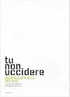 Tu non uccidere: umanita e attualita del male