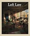 Joshua Charow: Loft Law: The Last of New York City's Original Artist Lofts